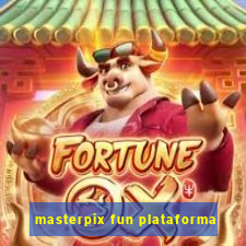 masterpix fun plataforma